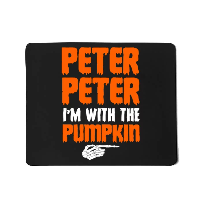 Peter Peter I'm With The Pumpkin Mousepad