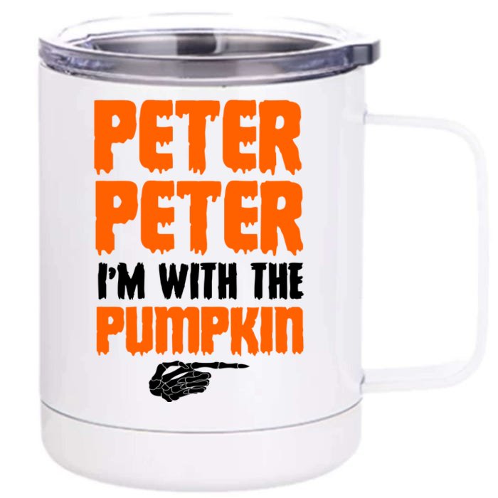 Peter Peter I'm With The Pumpkin Front & Back 12oz Stainless Steel Tumbler Cup