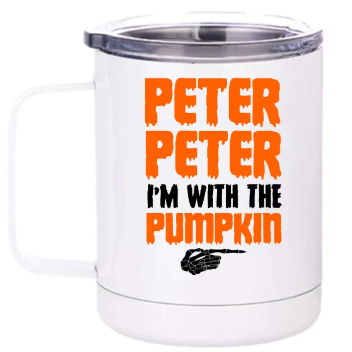 Peter Peter I'm With The Pumpkin Front & Back 12oz Stainless Steel Tumbler Cup