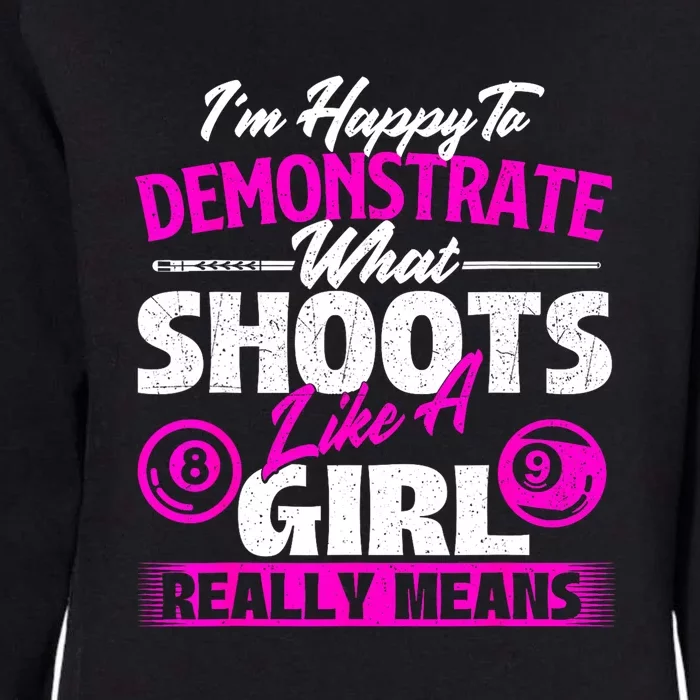 Pool Player Im Happy To Demonstrate Billiards Girl Gift Womens California Wash Sweatshirt