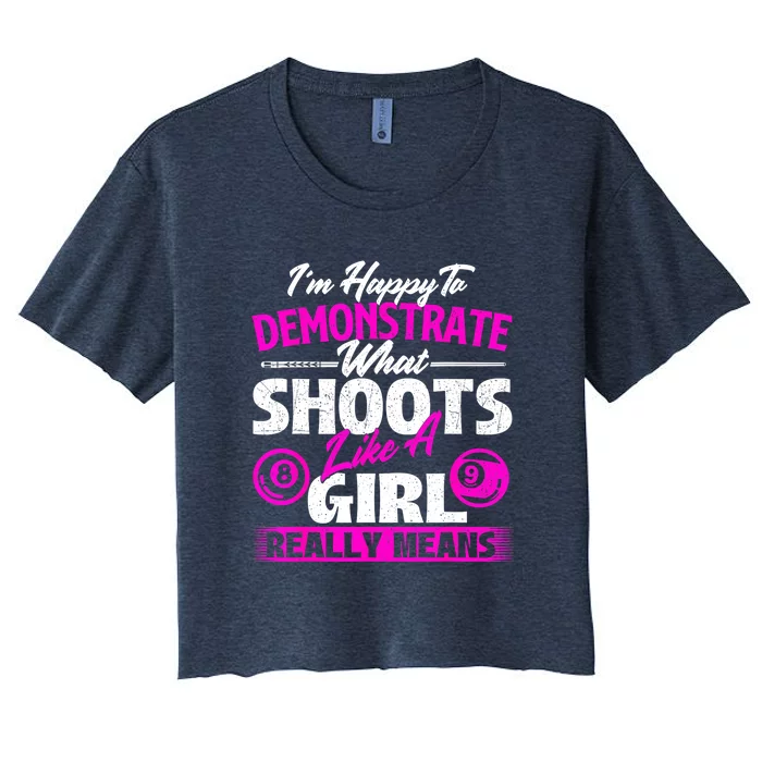 Pool Player Im Happy To Demonstrate Billiards Girl Gift Women's Crop Top Tee