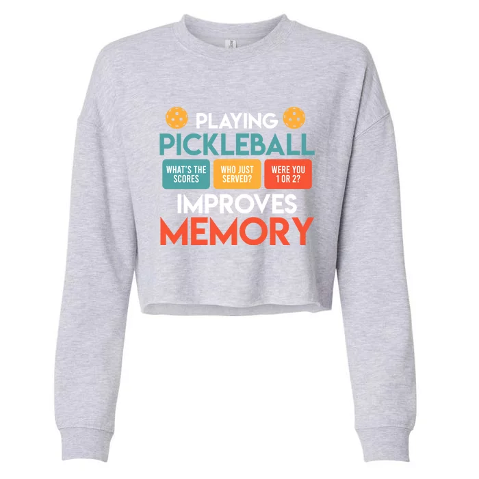 Playing Pickleball Improves Memory Pickleball Gift Cropped Pullover Crew