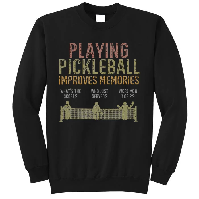 Playing Pickleball Improves Memory Pickleball Retirement Tall Sweatshirt