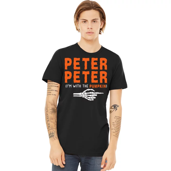 Peter Peter IM With The Pumpkin Jackolantern Pumpkin Halloween Costume Couple Premium T-Shirt