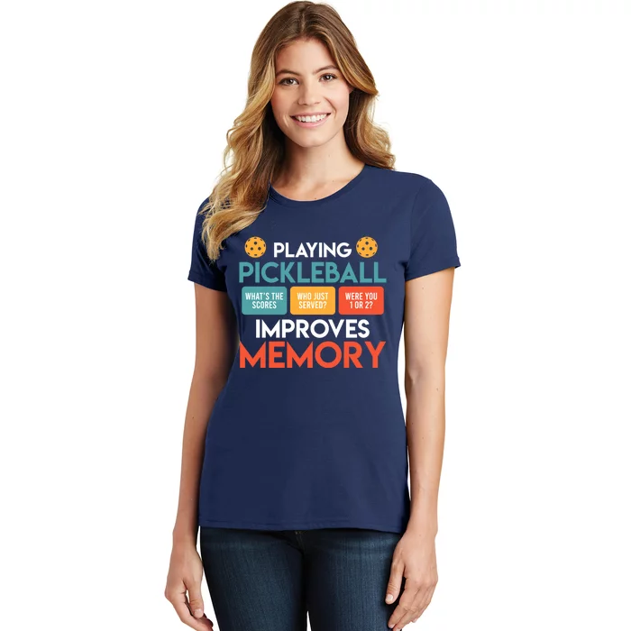 Playing Pickleball Improves Memory Pickleball Women's T-Shirt