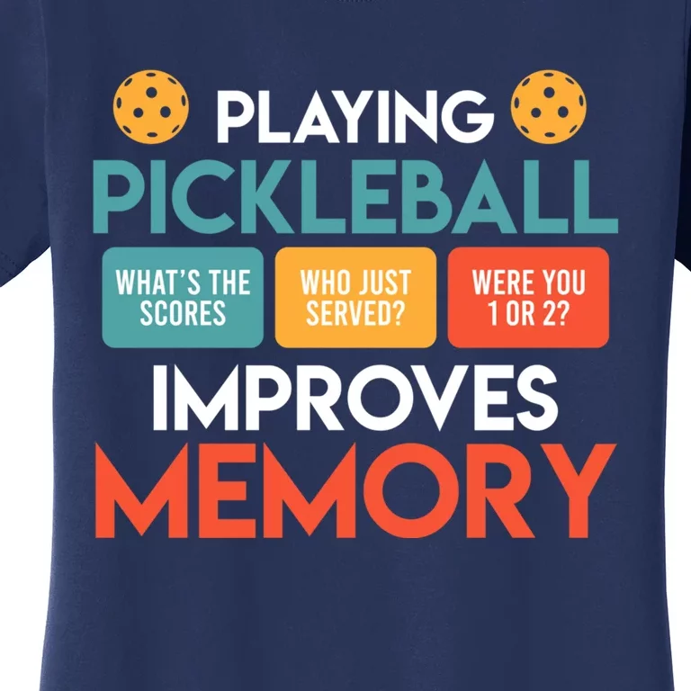 Playing Pickleball Improves Memory Pickleball Women's T-Shirt