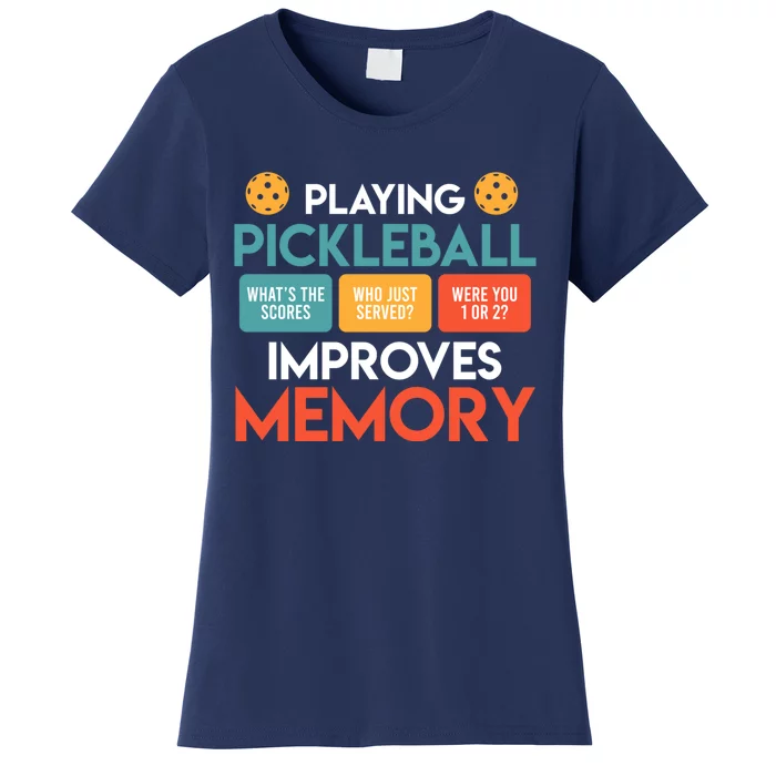 Playing Pickleball Improves Memory Pickleball Women's T-Shirt