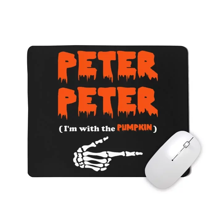 Peter Peter IM With The Pumpkin Halloween Costume Mousepad