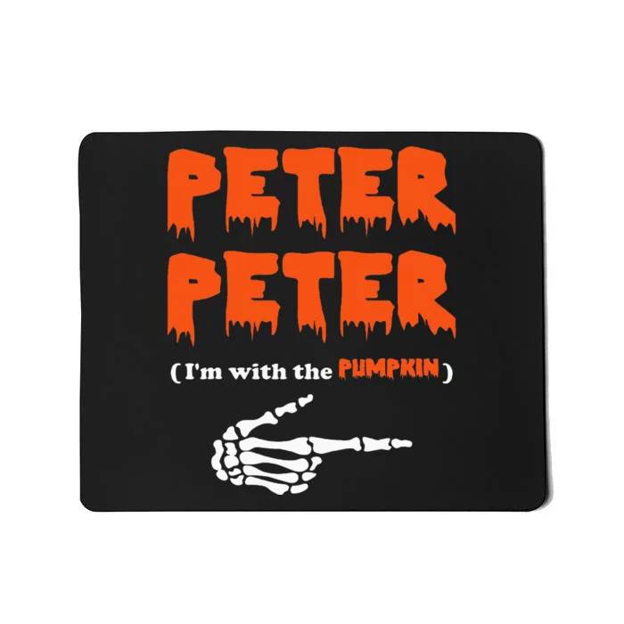 Peter Peter IM With The Pumpkin Halloween Costume Mousepad