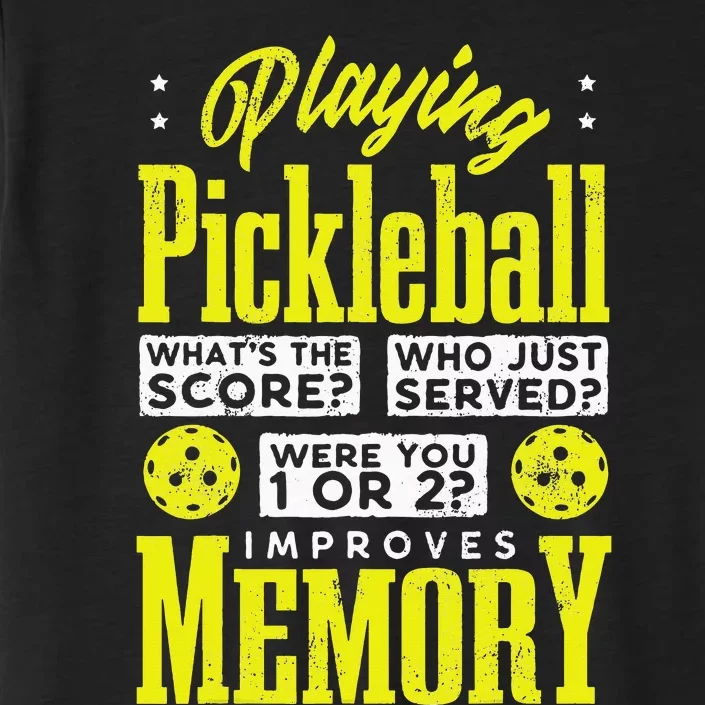 Playing Pickleball Improves Memory Dink Player ChromaSoft Performance T-Shirt