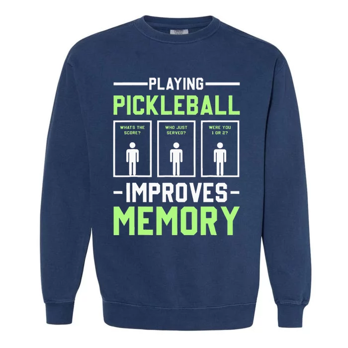 Playing Pickleball Improves Memory Dink Player Garment-Dyed Sweatshirt