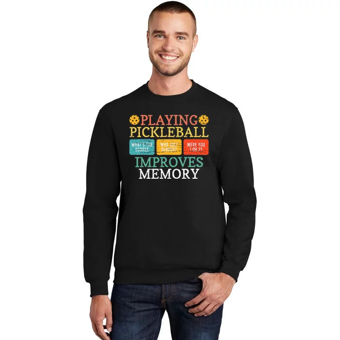 Playing Pickleball Improves Memory Pickleball Retirement Tall Sweatshirt