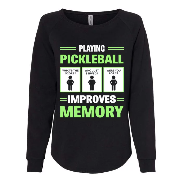 Playing Pickleball Improves Memory Cute Gift Womens California Wash Sweatshirt