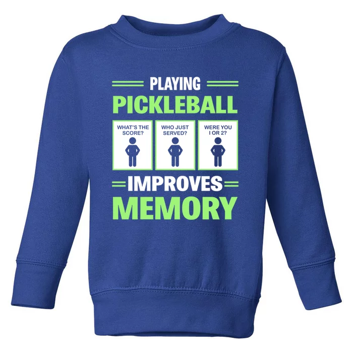 Playing Pickleball Improves Memory Cute Gift Toddler Sweatshirt