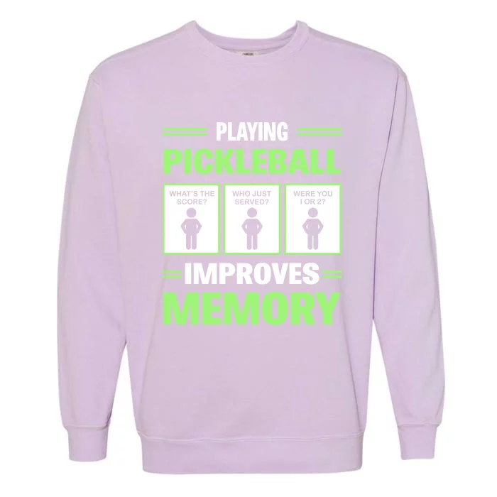 Playing Pickleball Improves Memory Cute Gift Garment-Dyed Sweatshirt