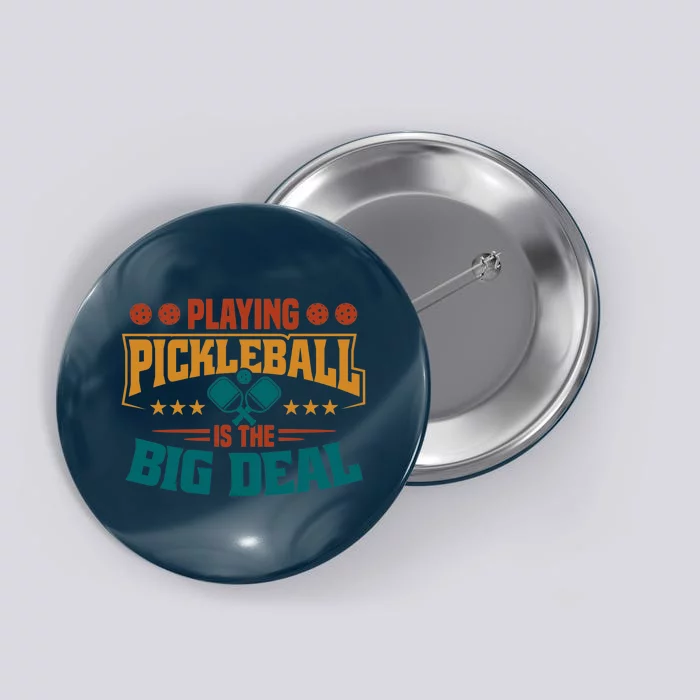 Playing Pickleball Is The Big Deal Button