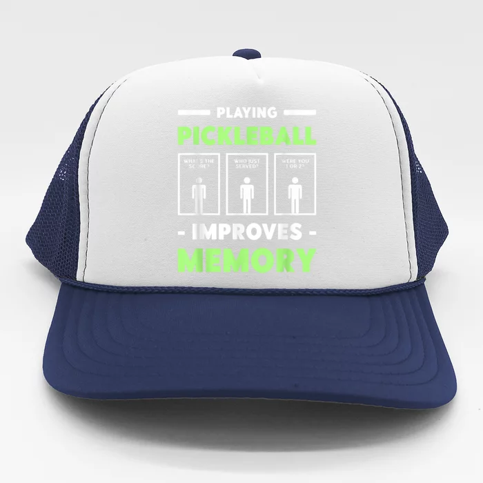 Playing Pickleball Improves Memory Dink Player Trucker Hat