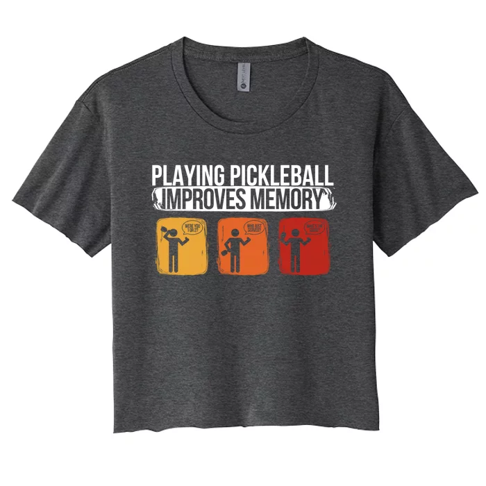 Playing Pickleball Improves Memory Pickleball Player Cute Gift Women's Crop Top Tee