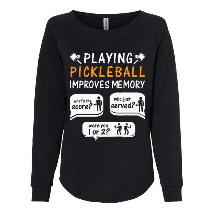 Playing Pickleball Improves Memory Pickleball Player Womens California Wash Sweatshirt