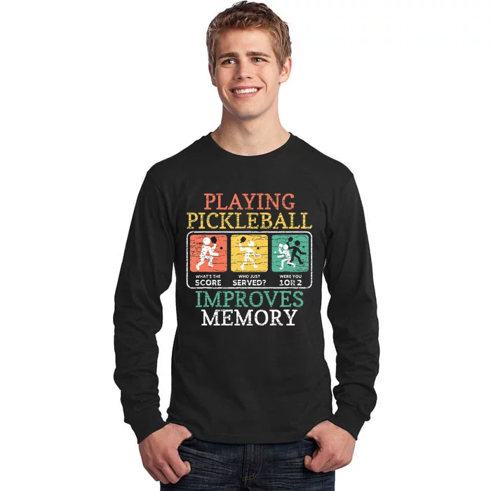 Playing Pickleball Improves Memory Pickleball Tall Long Sleeve T-Shirt