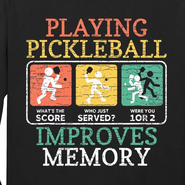 Playing Pickleball Improves Memory Pickleball Tall Long Sleeve T-Shirt