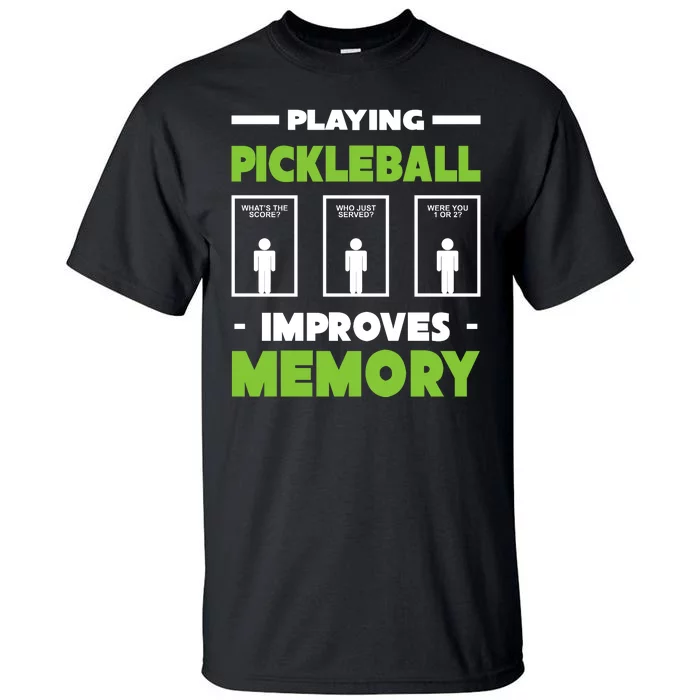 Playing Pickleball Improves Memory Tall T-Shirt