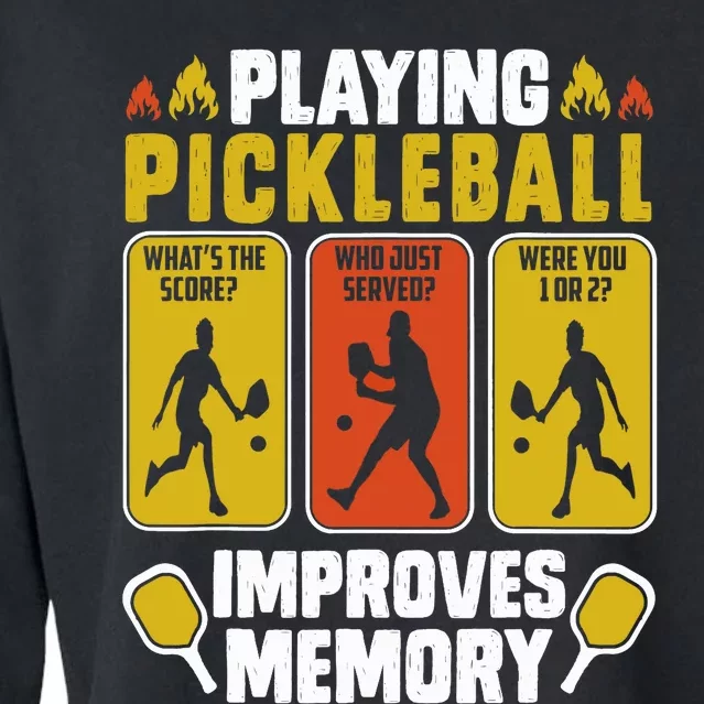 Playing Pickleball Improves Memory Funny Pickleball Player Cropped Pullover Crew