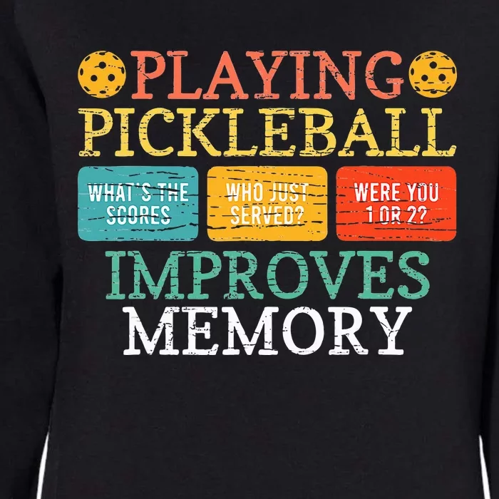 Playing Pickleball Improves Memory Pickleball Retirement Womens California Wash Sweatshirt