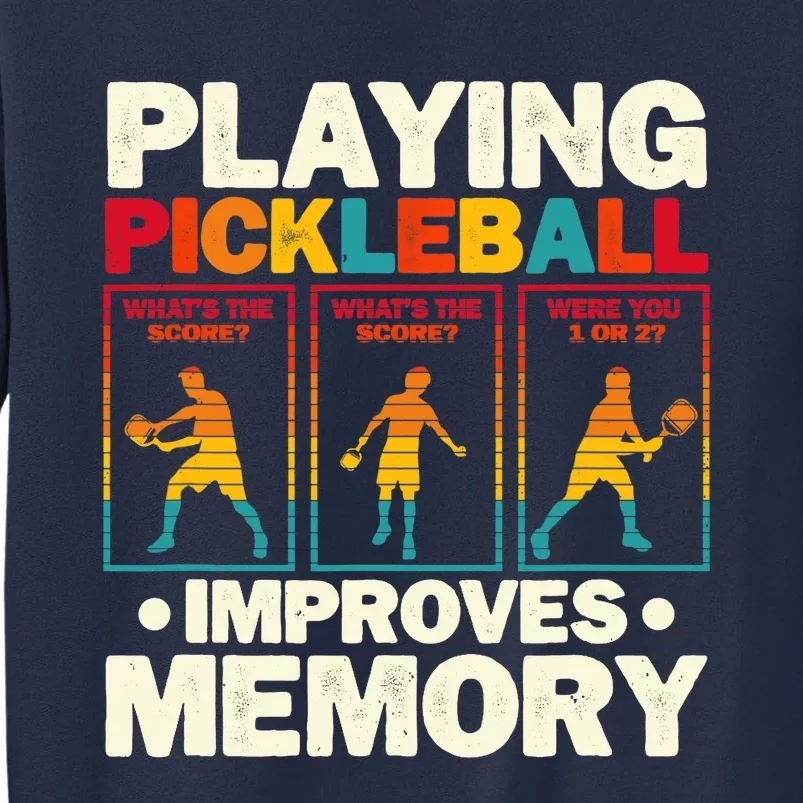 Playing Pickleball Improves Memory Funny Pickleball Player Sweatshirt