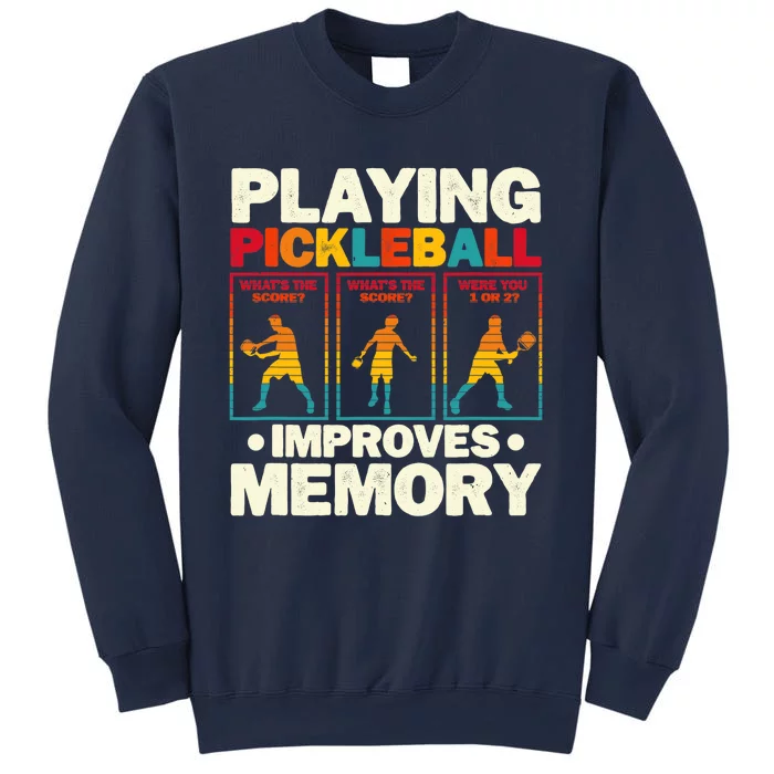 Playing Pickleball Improves Memory Funny Pickleball Player Sweatshirt