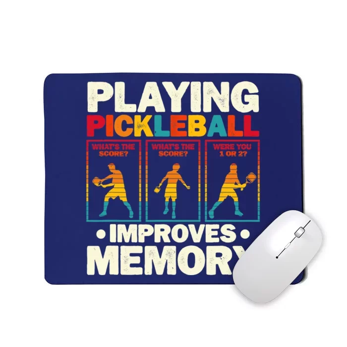 Playing Pickleball Improves Memory Funny Pickleball Player Mousepad