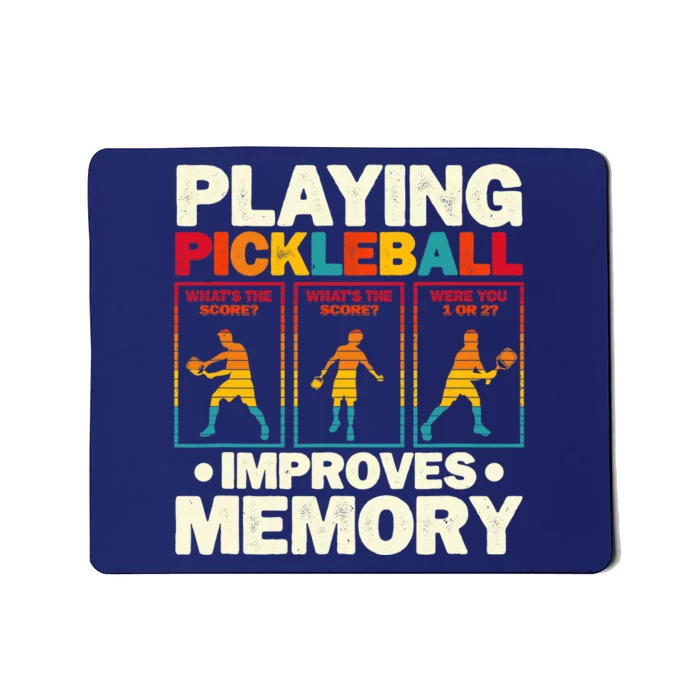 Playing Pickleball Improves Memory Funny Pickleball Player Mousepad