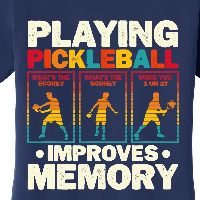 Playing Pickleball Improves Memory Funny Pickleball Player Women's T-Shirt