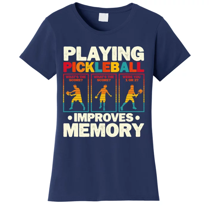 Playing Pickleball Improves Memory Funny Pickleball Player Women's T-Shirt