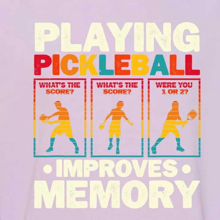 Playing Pickleball Improves Memory Funny Pickleball Player Garment-Dyed Sweatshirt