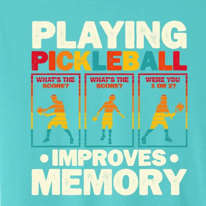 Playing Pickleball Improves Memory Funny Pickleball Player ChromaSoft Performance T-Shirt