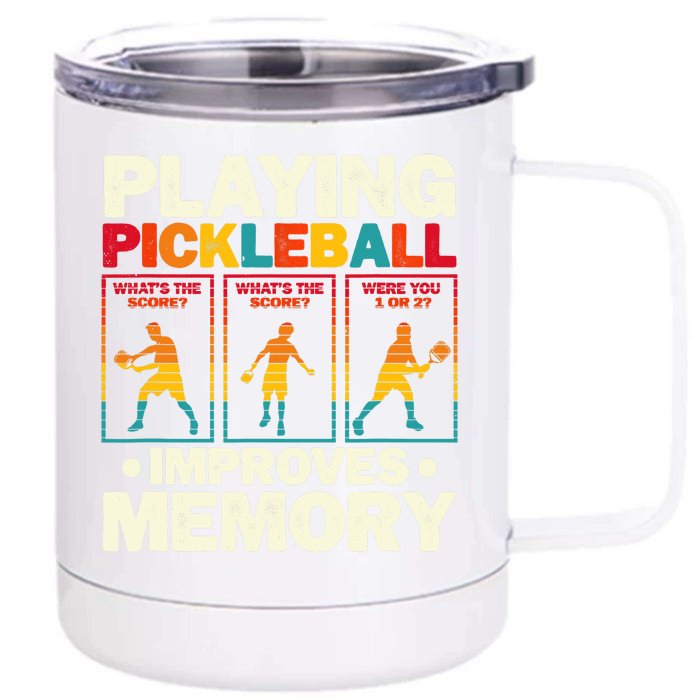 Playing Pickleball Improves Memory Funny Pickleball Player Front & Back 12oz Stainless Steel Tumbler Cup