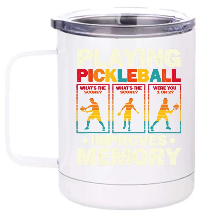 Playing Pickleball Improves Memory Funny Pickleball Player Front & Back 12oz Stainless Steel Tumbler Cup