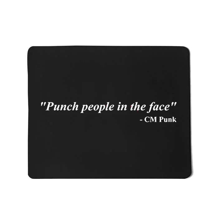 Punch People In The Face Cm Punk Mousepad