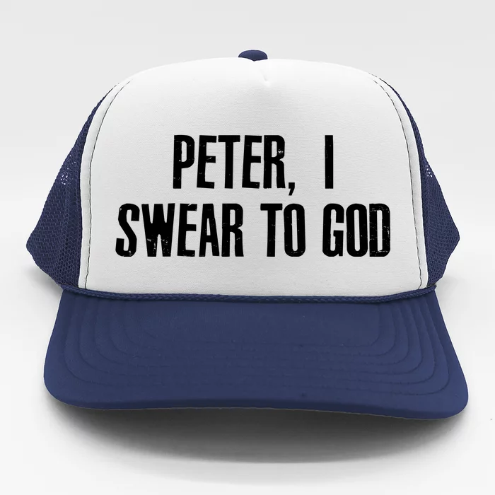 Passover Peter I Swear To God Trucker Hat