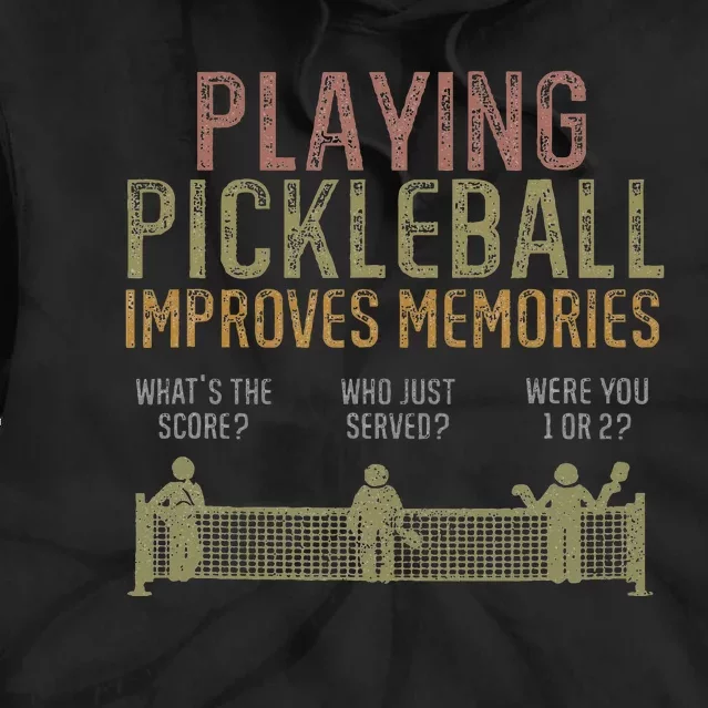 Playing Pickleball Improves Memory  Pickleballers Tie Dye Hoodie