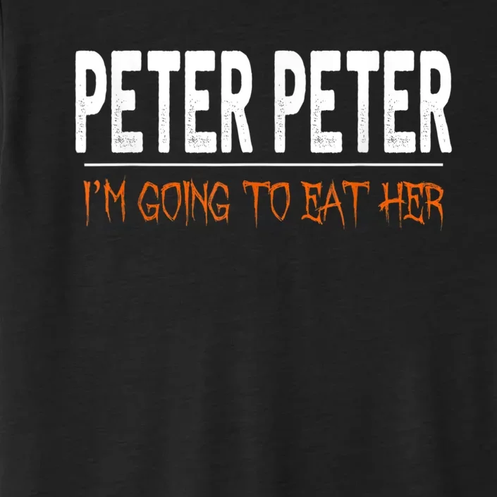 Peter Peter I'm Going To Eat Her Halloween Costume ChromaSoft Performance T-Shirt