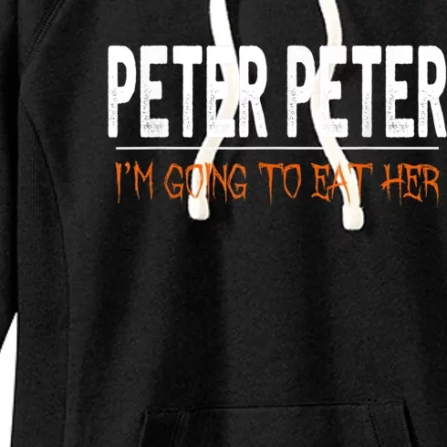 Peter Peter I'm Going To Eat Her Halloween Costume Women's Fleece Hoodie