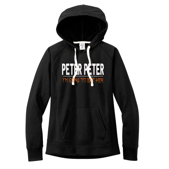 Peter Peter I'm Going To Eat Her Halloween Costume Women's Fleece Hoodie