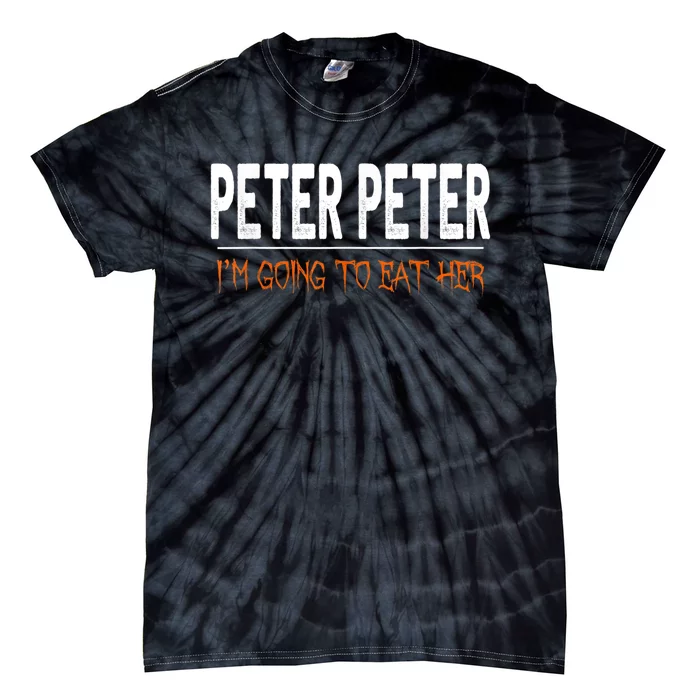 Peter Peter I'm Going To Eat Her Halloween Costume Tie-Dye T-Shirt