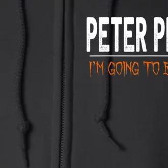 Peter Peter I'm Going To Eat Her Halloween Costume Full Zip Hoodie