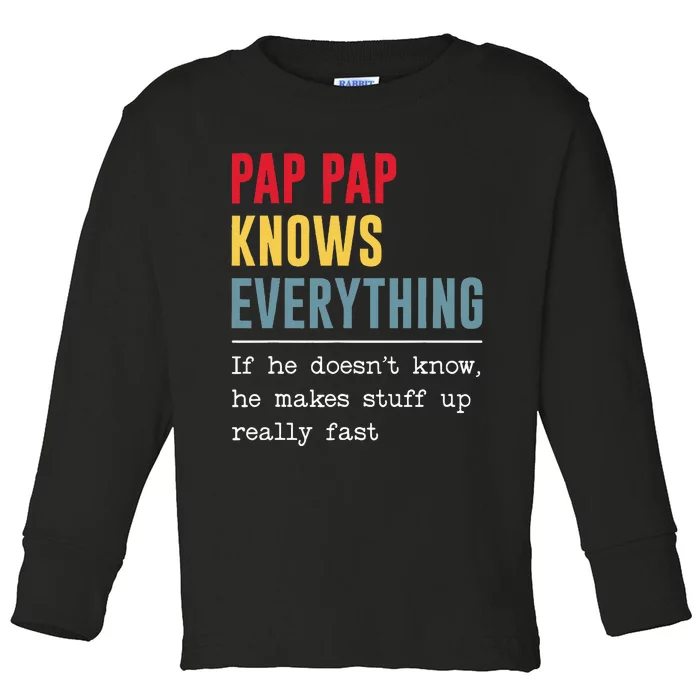 Pap Pap Knows Everything Funny Father's Day Toddler Long Sleeve Shirt