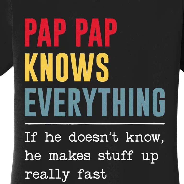 Pap Pap Knows Everything Funny Father's Day Women's T-Shirt