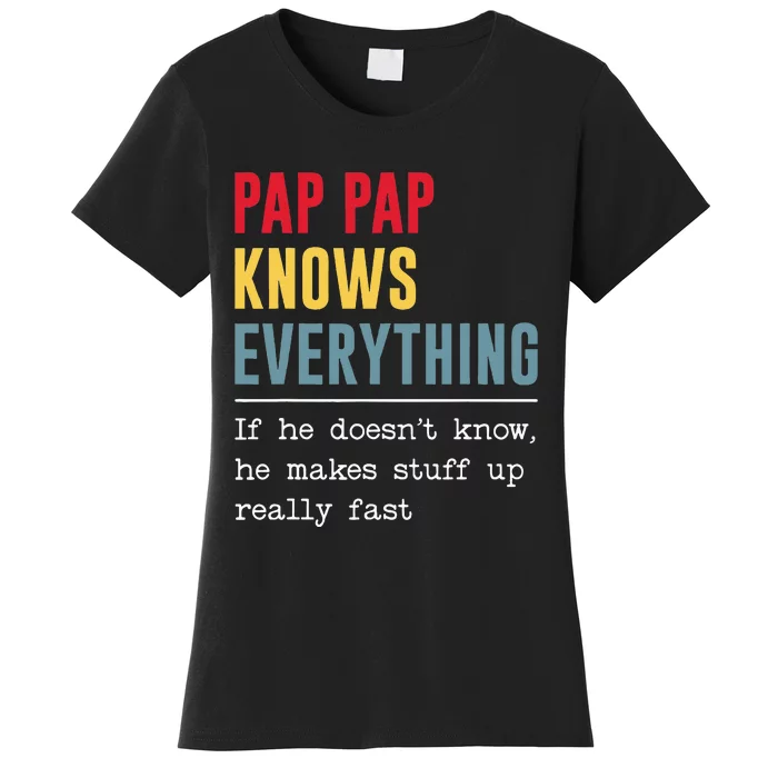 Pap Pap Knows Everything Funny Father's Day Women's T-Shirt