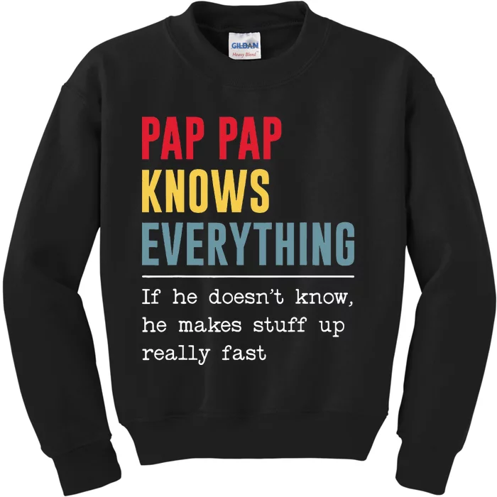 Pap Pap Knows Everything Funny Father's Day Kids Sweatshirt